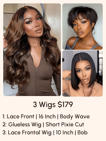 3 Wigs $179 for 16" Lace Front and Glueless Wig and 10" Bob Wig