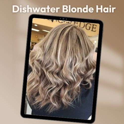 dirty dishwater blonde hair