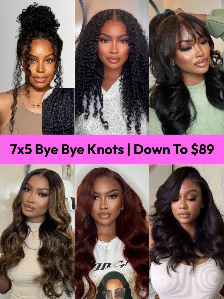 Down To $89 | 7x5 Bye Bye Knots Glueless Wigs 70% Off Blowout Sale