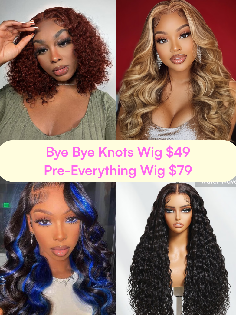 Bye Bye Knots Wig $49 | Pre-Everything Lace Wig $79