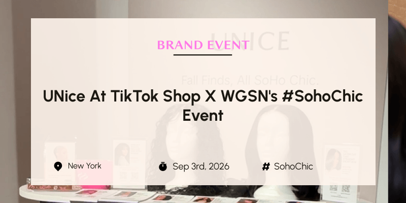 UNice x TikTok Shop x WGSN: #SohoChic Fall/Winter Trend Launch Recap